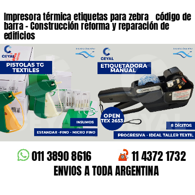 Impresora térmica etiquetas para zebra  código de barra - Construcción reforma y reparación de edificios